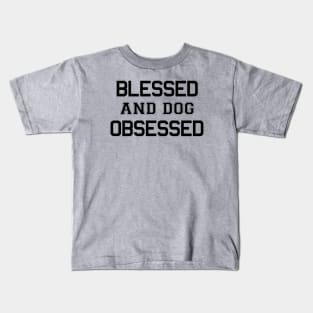 Blessed and Dog Obsessed Kids T-Shirt